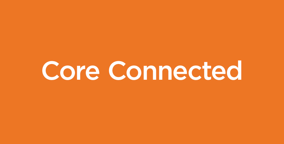 Core Connected